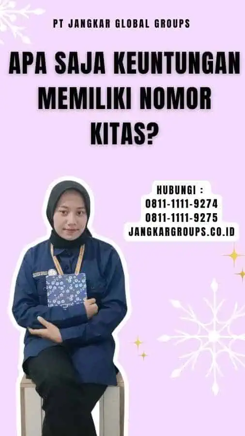 Apa Saja Keuntungan Memiliki Nomor Kitas