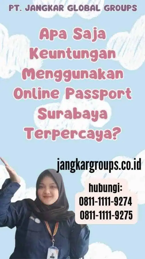 Apa Saja Keuntungan Menggunakan Online Passport Surabaya Terpercaya