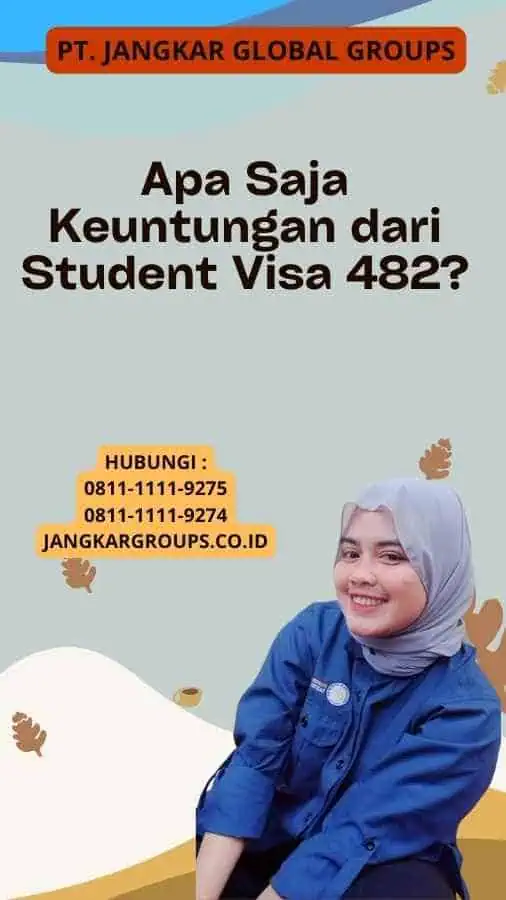 Apa Saja Keuntungan dari Student Visa 482?