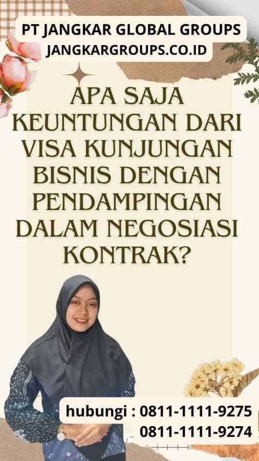 Apa Saja Keuntungan dari Visa Kunjungan Bisnis dengan Pendampingan dalam Negosiasi Kontrak