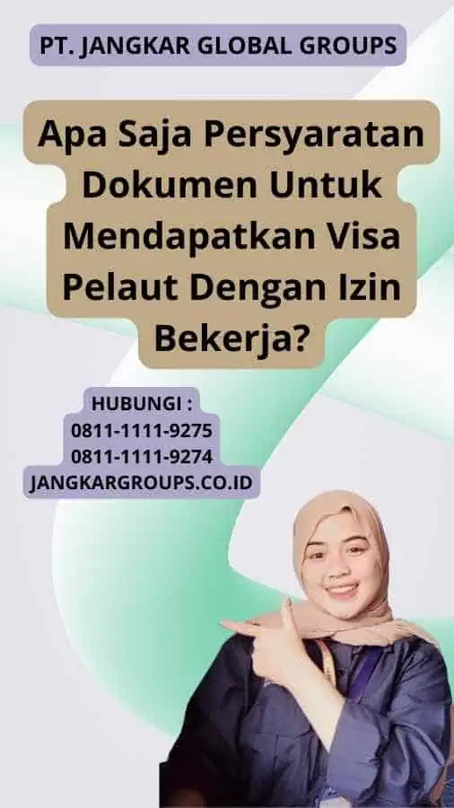 Apa Saja Persyaratan Dokumen Untuk Mendapatkan Visa Pelaut Dengan Izin Bekerja?