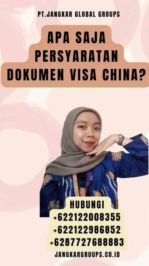 Apa Saja Persyaratan Dokumen Visa China