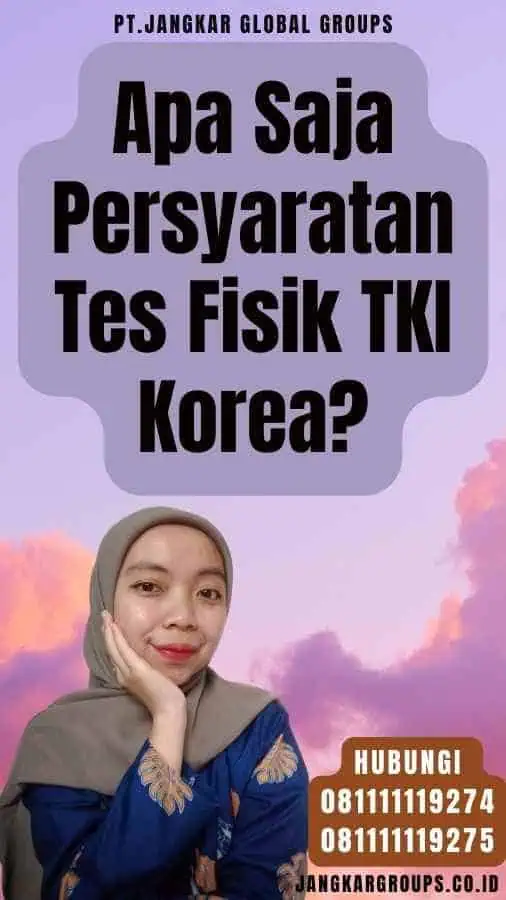 Apa Saja Persyaratan Tes Fisik TKI Korea