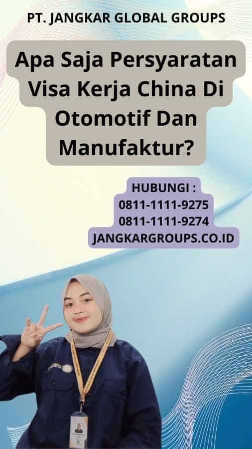 Apa Saja Persyaratan Visa Kerja China Di Otomotif Dan Manufaktur?