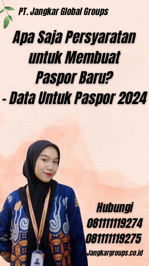 Apa Saja Persyaratan untuk Membuat Paspor Baru? - Data Untuk Paspor 2024