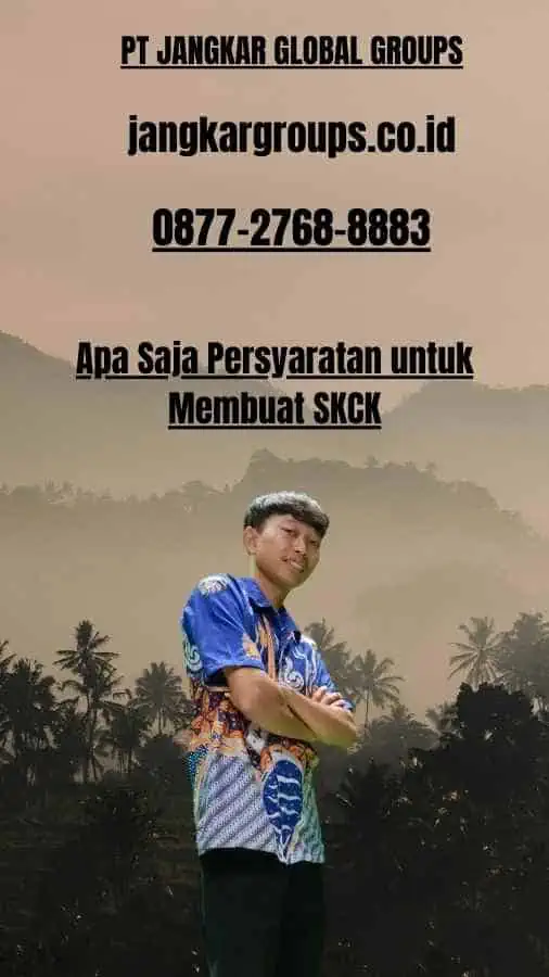 Apa Saja Persyaratan untuk Membuat SKCK.