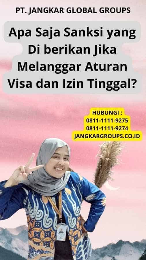 Apa Saja Sanksi yang Di berikan Jika Melanggar Aturan Visa dan Izin Tinggal?