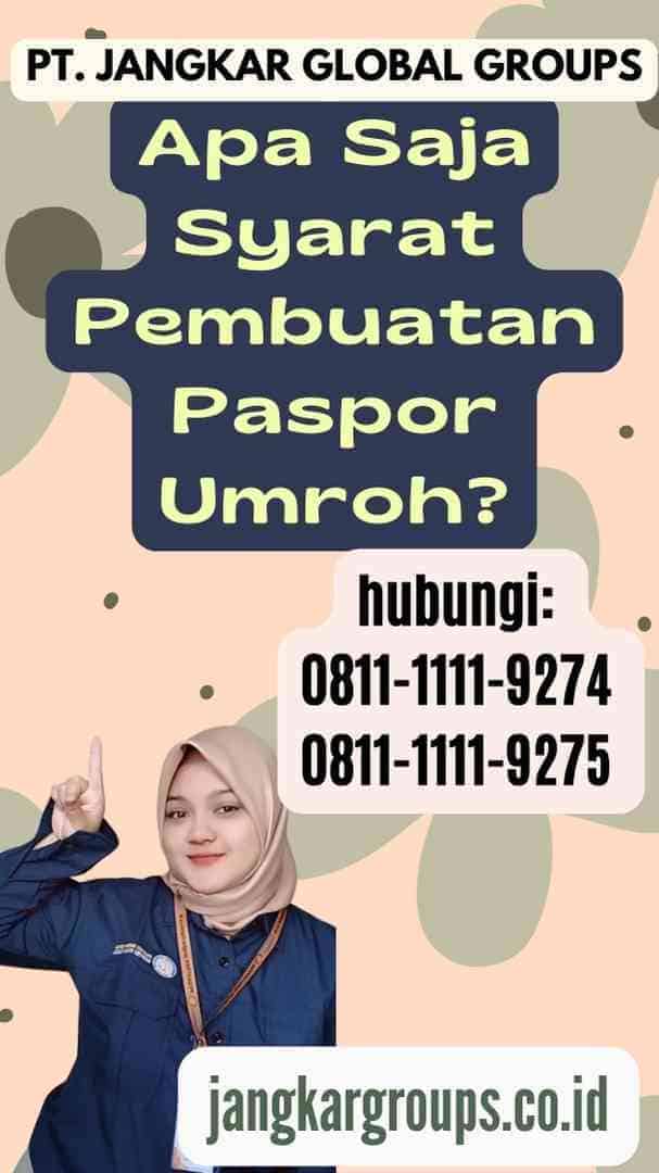 Apa Saja Syarat Pembuatan Paspor Umroh