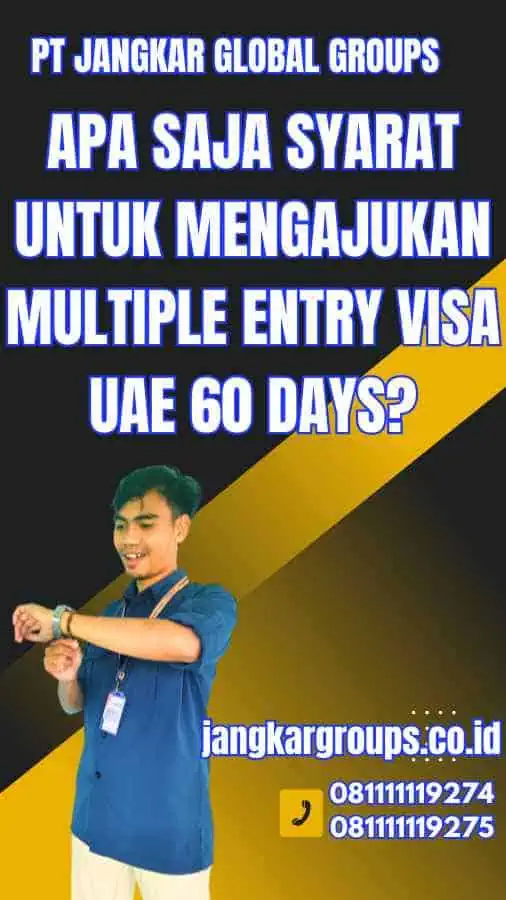 Apa Saja Syarat untuk Mengajukan Multiple Entry Visa Uae 60 Days?