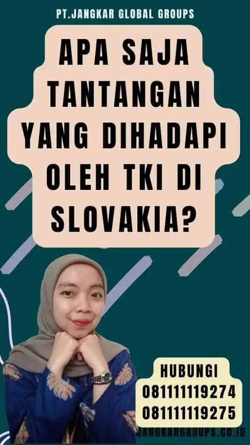 Apa Saja Tantangan yang Dihadapi oleh TKI di Slovakia