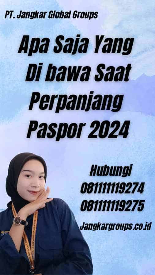 Apa Saja Yang Di bawa Saat Perpanjang Paspor 2024