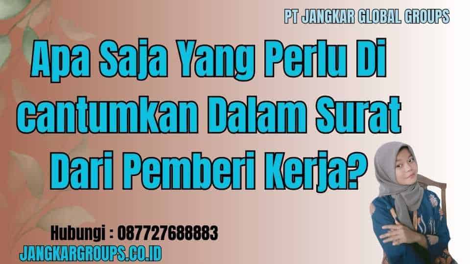 Apa Saja Yang Perlu Di cantumkan Dalam Surat Dari Pemberi Kerja