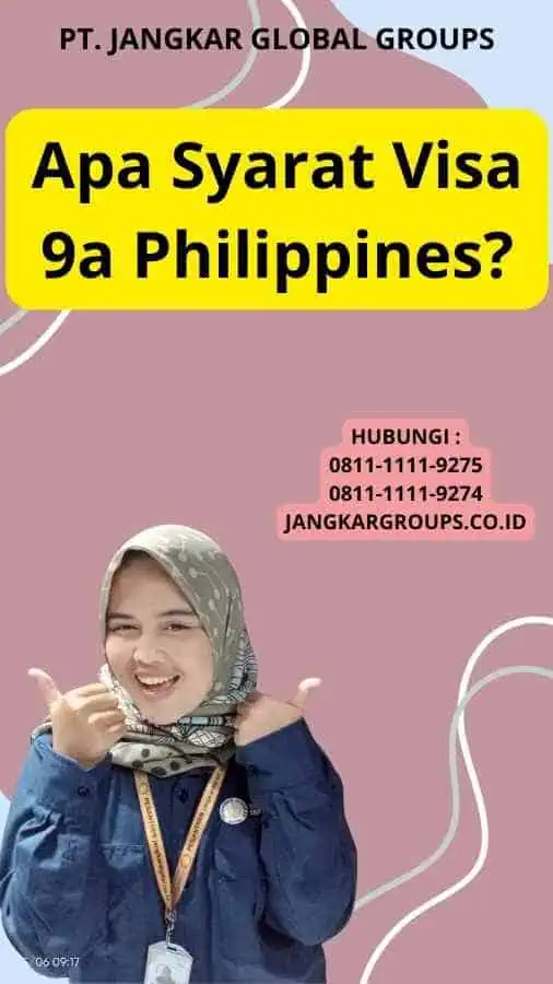 Apa Syarat Visa 9a Philippines?