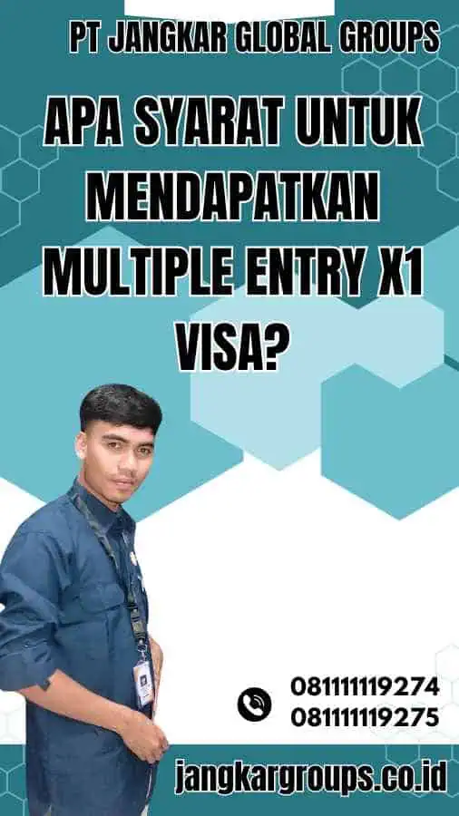 Apa Syarat untuk Mendapatkan Multiple Entry X1 Visa?