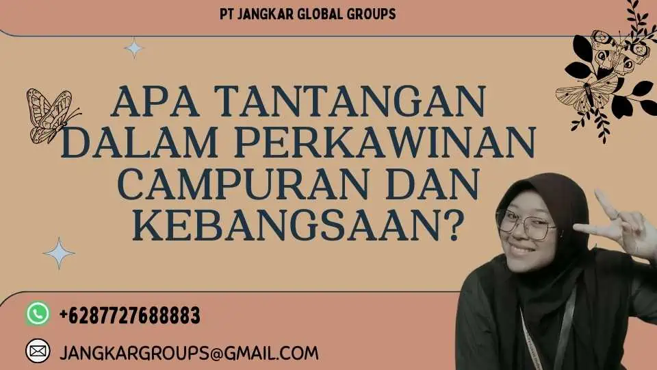 Apa Tantangan dalam Perkawinan Campuran dan Kebangsaan?