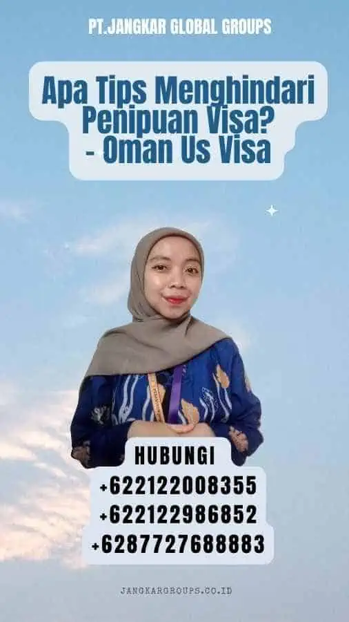 Apa Tips Menghindari Penipuan Visa - Oman Us Visa