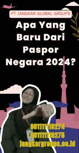 Apa Yang Baru Dari Paspor Negara 2024?