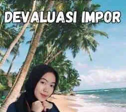 Apa Yang Dimaksud Devaluasi Impor