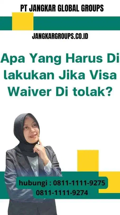 Apa Yang Harus Di lakukan Jika Visa Waiver Di tolak