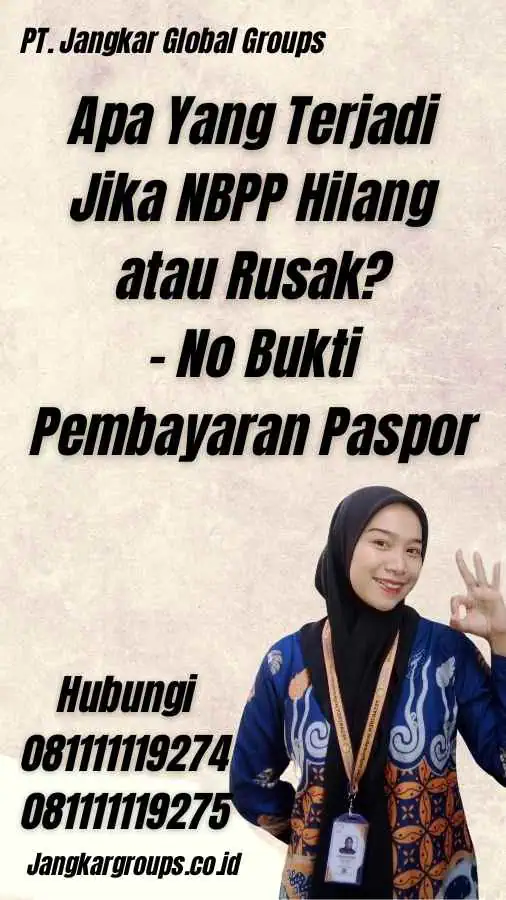 Apa Yang Terjadi Jika NBPP Hilang atau Rusak? - No Bukti Pembayaran Paspor