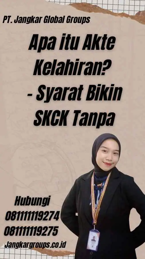 Apa itu Akte Kelahiran? - Syarat Bikin SKCK Tanpa