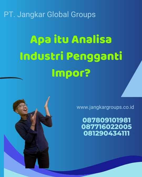 Apa itu Analisa Industri Pengganti Impor?