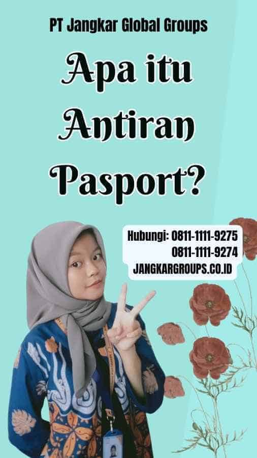 Apa itu Antiran Pasport