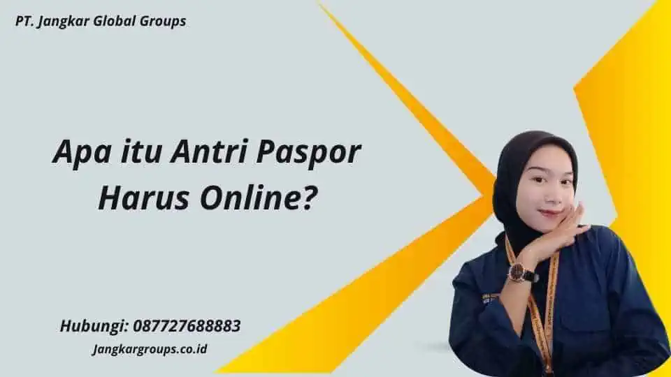 Apa itu Antri Paspor Harus Online?