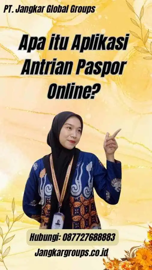 Apa itu Aplikasi Antrian Paspor Online?