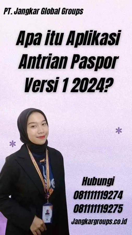 Apa itu Aplikasi Antrian Paspor Versi 1 2024?