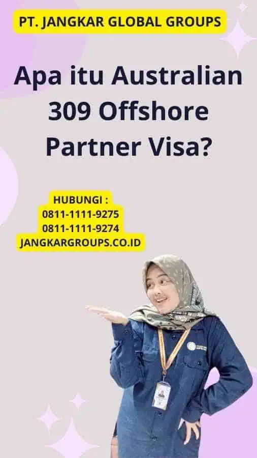 Apa itu Australian 309 Offshore Partner Visa?