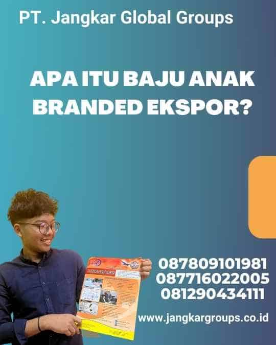 Apa itu Baju Anak Branded Ekspor?