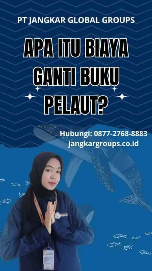 Apa itu Biaya Ganti Buku Pelaut?