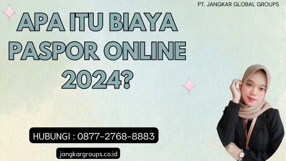 Apa itu Biaya Paspor Online 2024