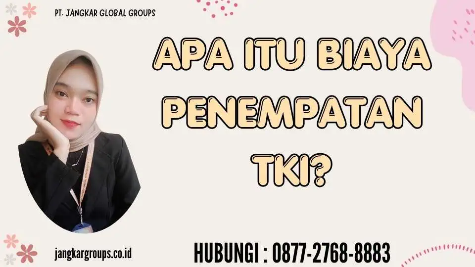 Apa itu Biaya Penempatan TKI