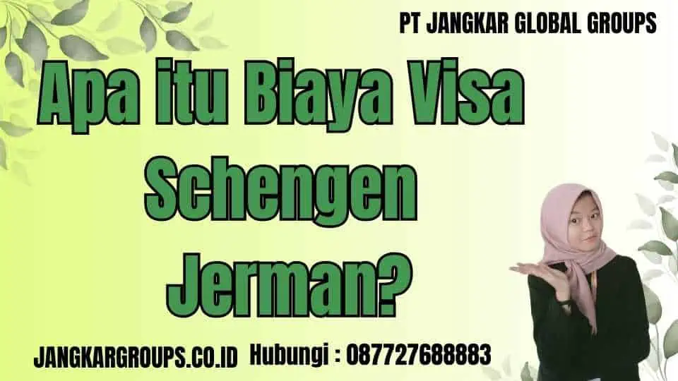 Apa itu Biaya Visa Schengen Jerman