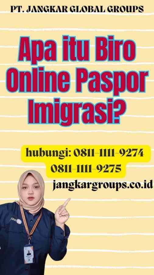 Apa itu Biro Online Paspor Imigrasi