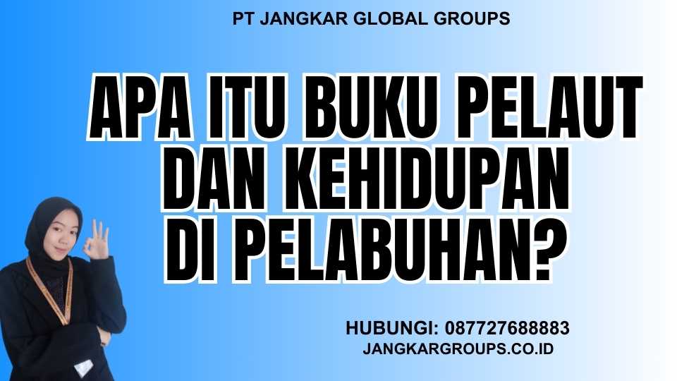 Apa itu Buku Pelaut Dan Kehidupan Di Pelabuhan?