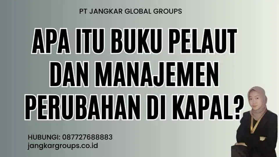 Apa itu Buku Pelaut Dan Manajemen Perubahan Di Kapal?