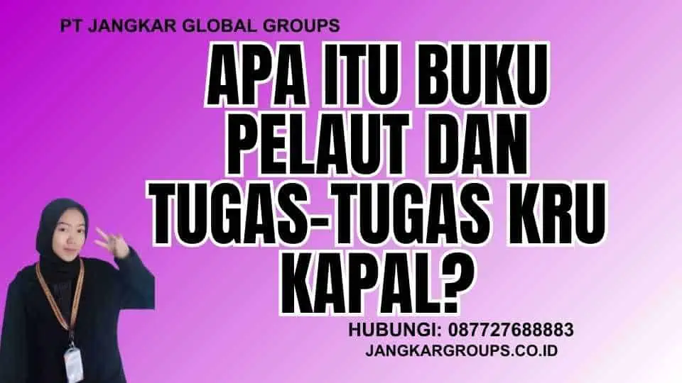 Apa itu Buku Pelaut Dan Tugas-Tugas Kru Kapal?