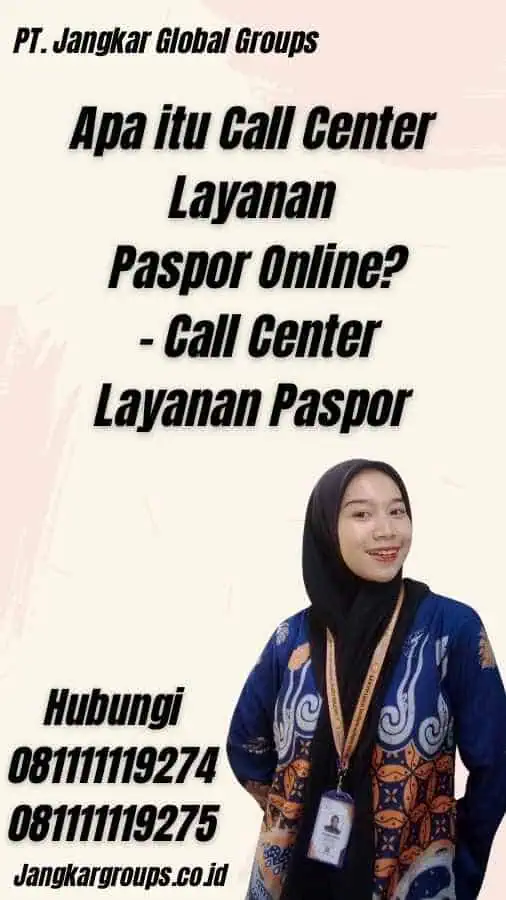 Apa itu Call Center Layanan Paspor Online? - Call Center Layanan Paspor