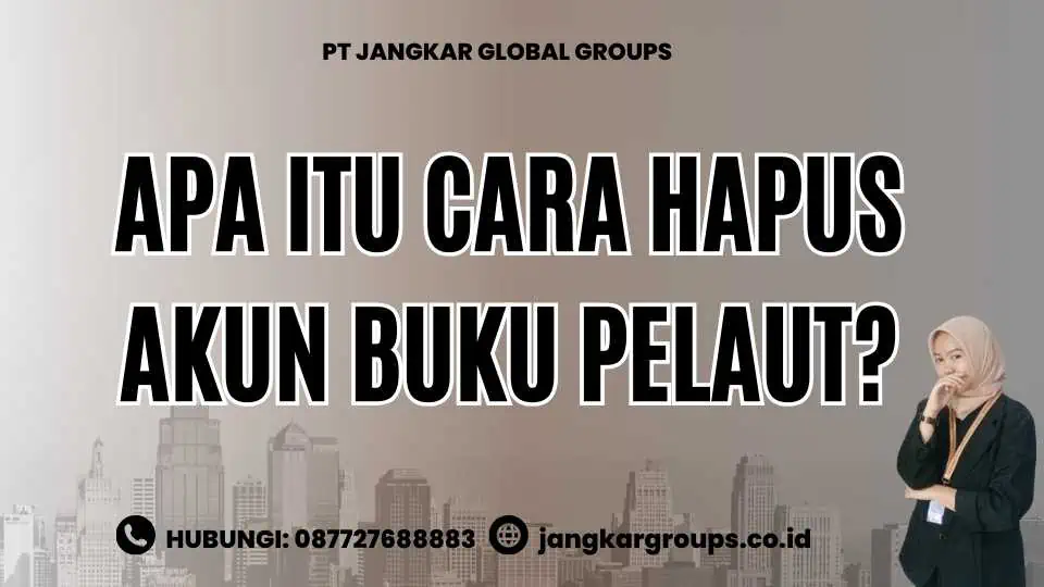 Apa itu Cara Hapus Akun Buku Pelaut?