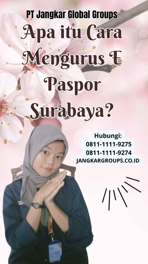 Apa itu Cara Mengurus E Paspor Surabaya