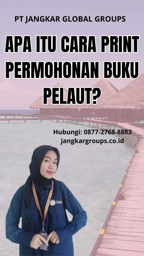 Apa itu Cara Print Permohonan Buku Pelaut?