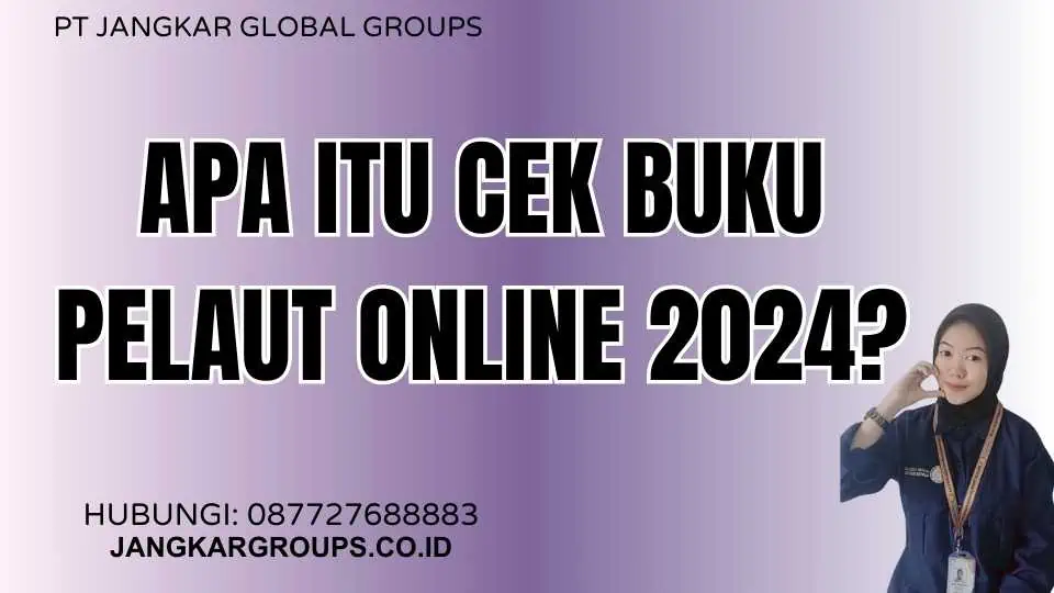 Apa itu Cek Buku Pelaut Online 2024?