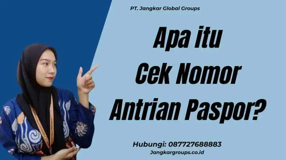 Apa itu Cek Nomor Antrian Paspor?