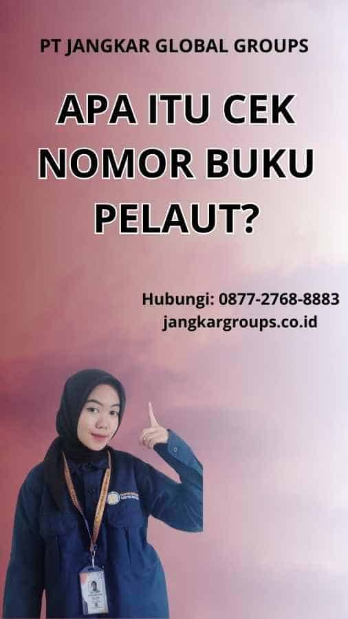 Apa itu Cek Nomor Buku Pelaut?