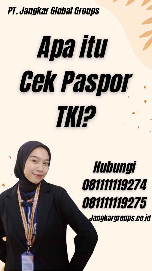 Apa itu Cek Paspor TKI?