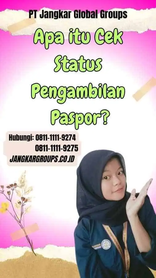 Apa itu Cek Status Pengambilan Paspor