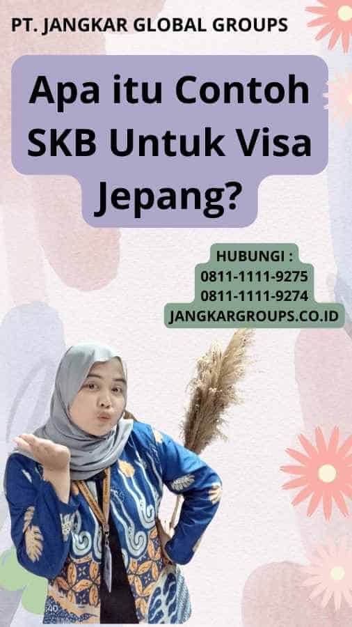 Apa itu Contoh SKB Untuk Visa Jepang?